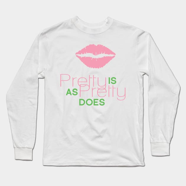 Pretty Is As Pretty Does / Pink & Green Long Sleeve T-Shirt by Journeyintl1